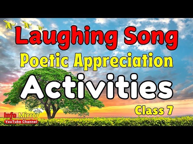 Laughing Song | Poetic Appreciation | Class 7 | English | Activities | Info Mirror