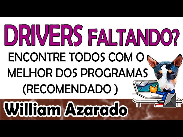 Encontrar drivers (programa recomendado pelo Azarado)