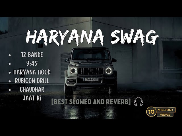 Haryana Swag🔥🥶| [ Best Slowed and Reverb Songs ] | Top Attitude Songs🔥