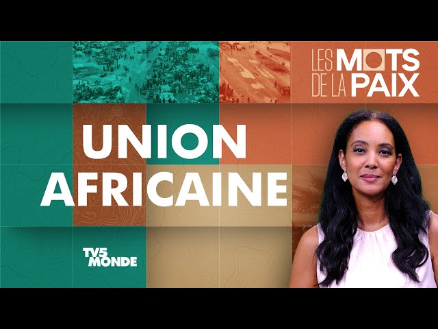 Les Mots de la Paix : Union Africaine