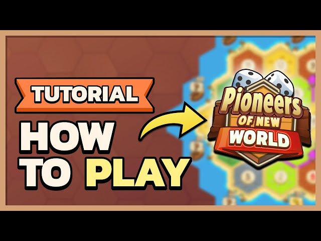 How to Play Pioneers of the New World