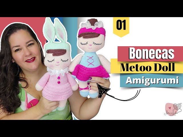 AMIGURUMI | BONECA METOO DOLL | 1/2 | DOIS MODELOS EM UMA AULA