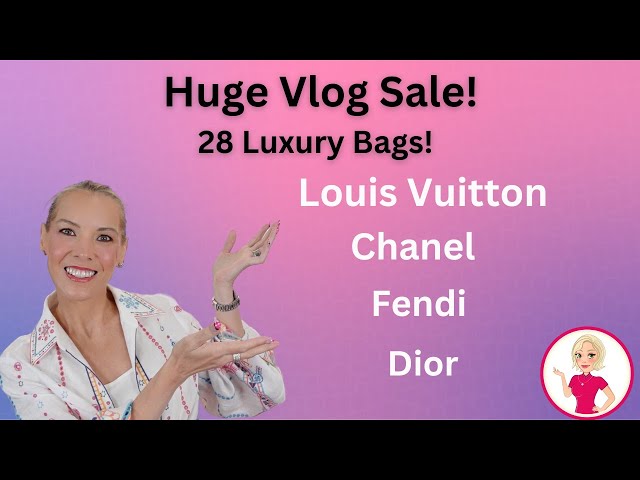 HUGE VLOG SALE! 28 Luxury Bags! Louis Vuitton, Chanel, Fendi, Dior!