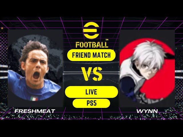 efootball 2025  | friend match| efootball league | live | freshmeat vs wynn @wynnchau