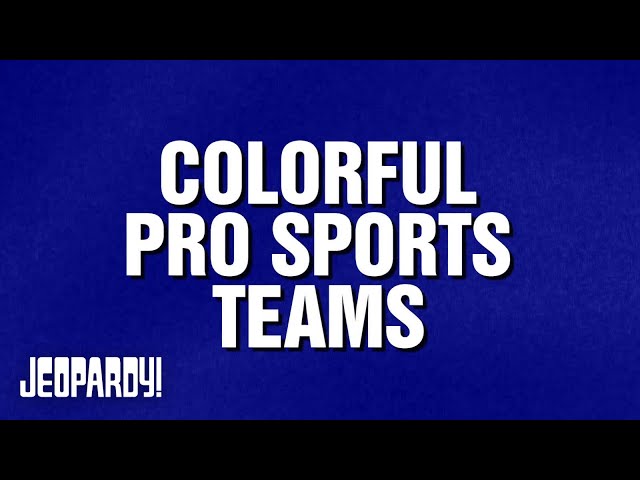 Colorful Pro Sports Teams | Category | JEOPARDY!