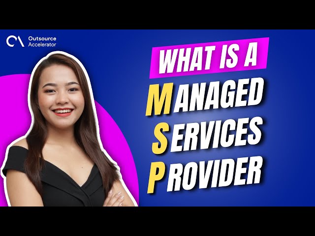 What is a Managed Services Provider (MSP)?