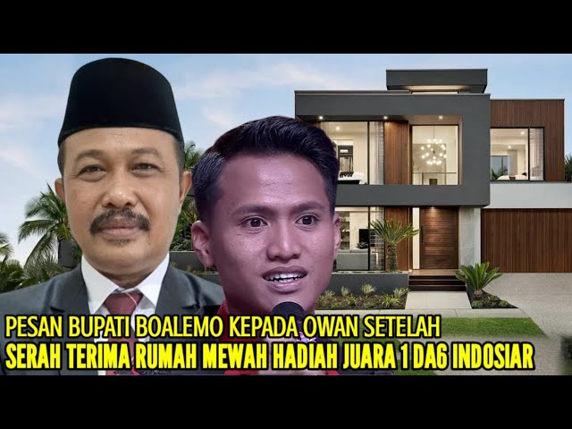 DETIK2 BUPATI BOALEMO BERIKAN KUNCI RUMAH MEWAH KE OWAN BOLEMO USAI JADI PEMENANG DI DA6 INDOSIAR