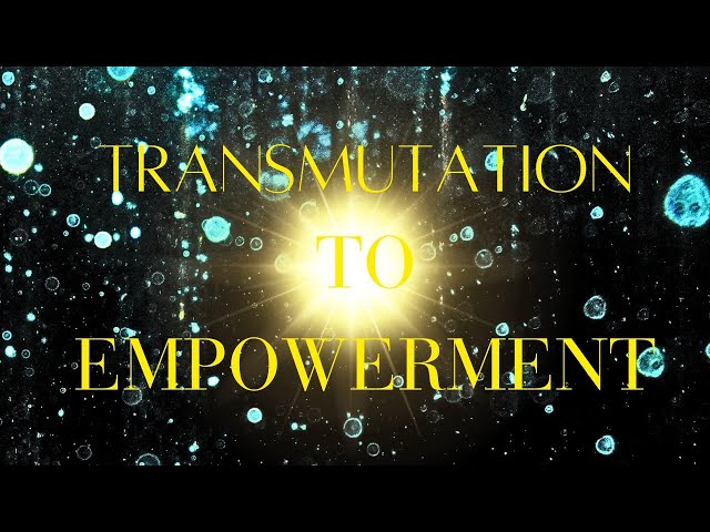 Transmutation to EMPOWERMENT ✨ the layers within