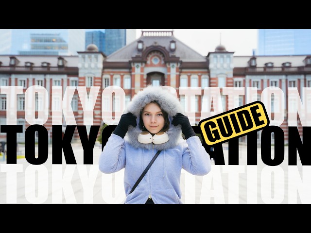 THE Tokyo Station Guide: Don't Visit Without Watching This!