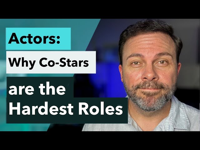 Why Co-Stars are the Hardest Roles... (harder than lead roles?)