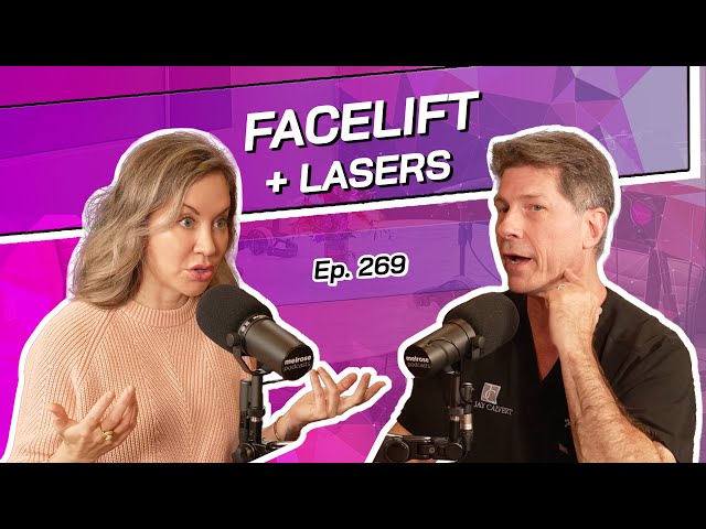 Ep. 269 - Facelift + Lasers | The Beverly Hills Plastic Surgery Podcast