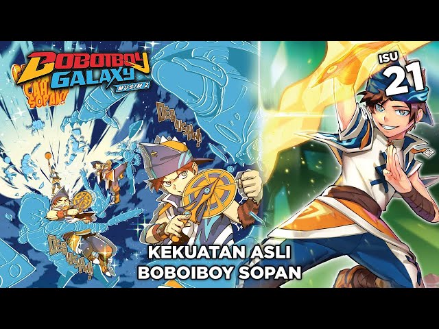 Kekuatan Asli Boboiboy Sopan! - Komik Boboiboy Galaxy Musim 2 Isu 21