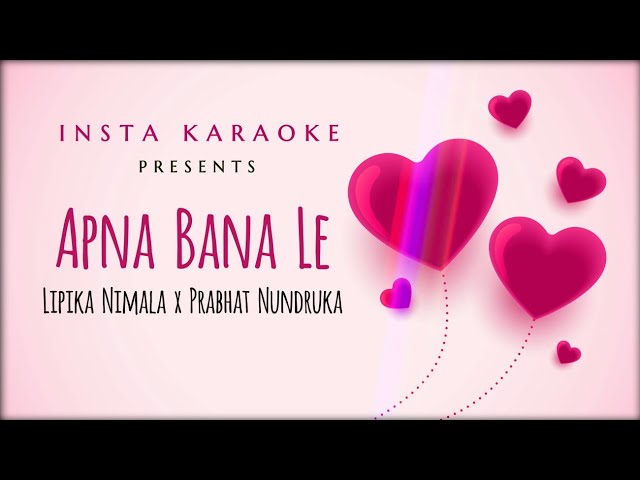 Apna Bana Le | Lipika Nimala | Female  Version | Insta Karaoke |