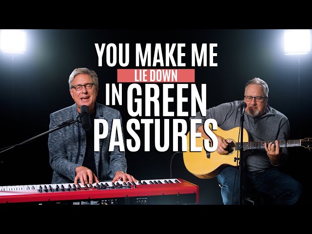 You Make Me Lie Down in Green Pastures (Acoustic) - Don Moen