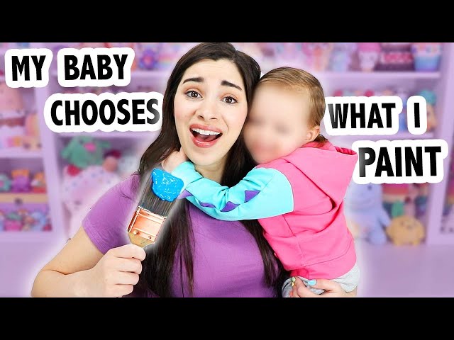 My Baby Chooses What I Paint?!