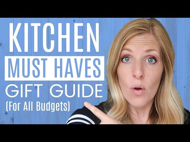 9 Kitchen Must Haves for All Budgets - Gift Ideas for the Kitchen