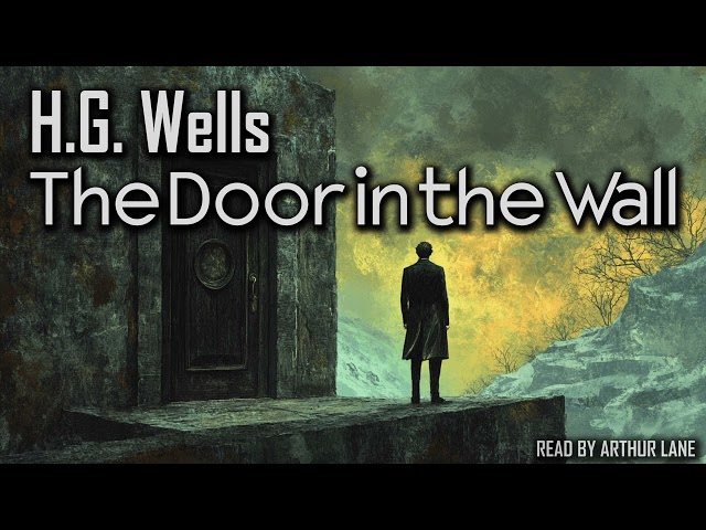 The Door in the Wall by H.G. Wells | Short Story Audiobook