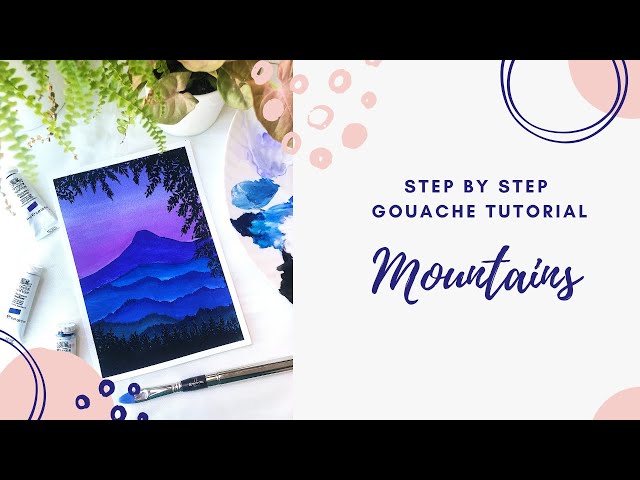 GOUACHE TUTORIALS II HOW TO PAINT EASY MOUNTAINS