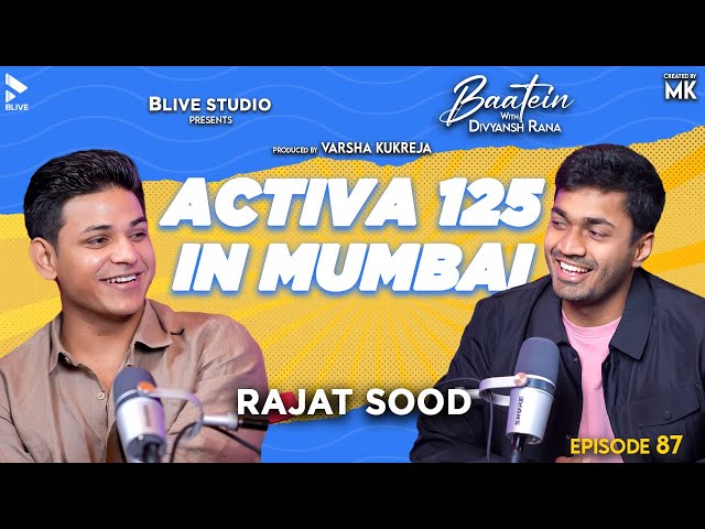 Baatein with Divyansh Rana | Rajat Sood | MK | Activa 125 In Mumbai | Episode 87