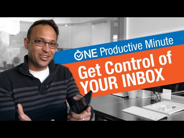 How to Get Control of Your Inbox in 2 Minutes or Less