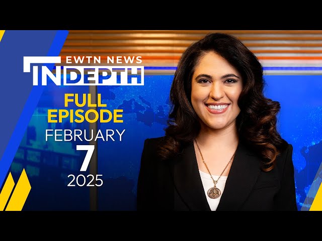 EWTN News In Depth | Friday, February , 2025