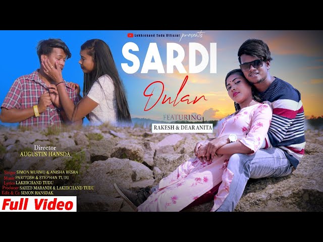 SARDI DULAR NEW SANTHALI VIDEO 2022 || SIMON MURMU & ANISHA BESRA || RAKESH HANSDA & DEAR ANITA