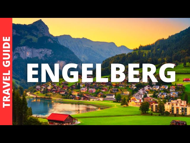 Engelberg Switzerland Travel Guide: 17 BEST Things To Do In Engelberg