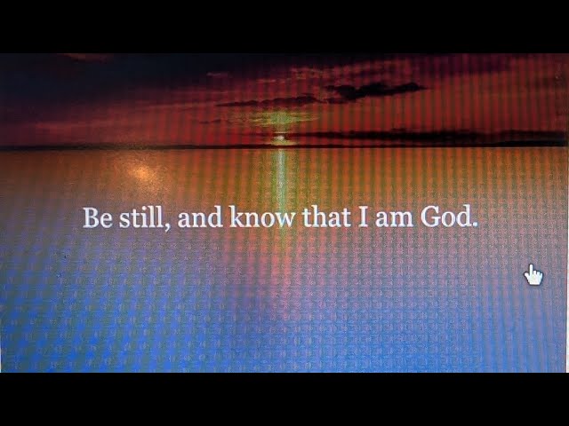 Be still and know that He is God