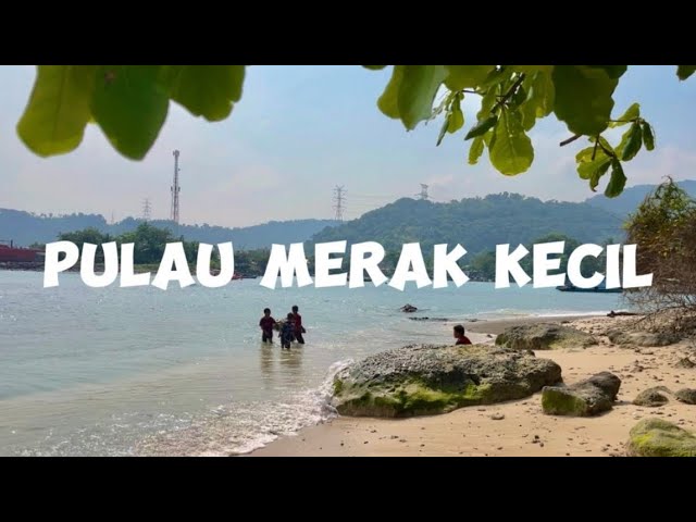 Pulau Merak Kecil | pulau cantik di Banten