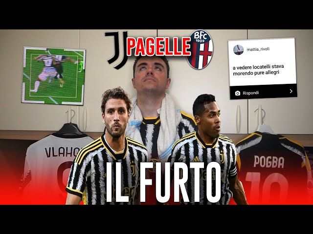 PARTITA RUBATA!!! LOCATELLI E ALEX SANDRO SONO IL NOSTRO *FURTO*! Juventus Bologna 1-1 | Pagelle