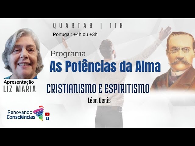 CRISTIANISMO E ESPIRITISMO – LEON DENIS  E AS POTÊNCIAS DA ALMA – LIZ MARIA –SE