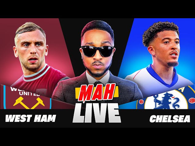 MAH LIVE: WEST HAM 0-3 CHELSEA PREMIER LEAGUE WATCH ALONG!