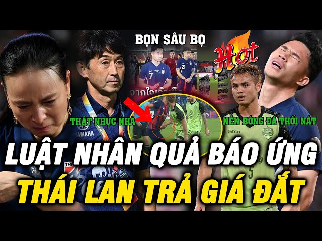 🔥Nỗi Nhục Đất Thái, Luật Nhân Quả Ứng Nghiệm: Thái Lan Tự Đào Hố Chôn Mình Sau AFF Cup