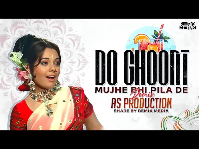 Do Ghut Muje Bhi Pila De Sharabi | Dj Remix | As Production | Remix Media | Dance Mix