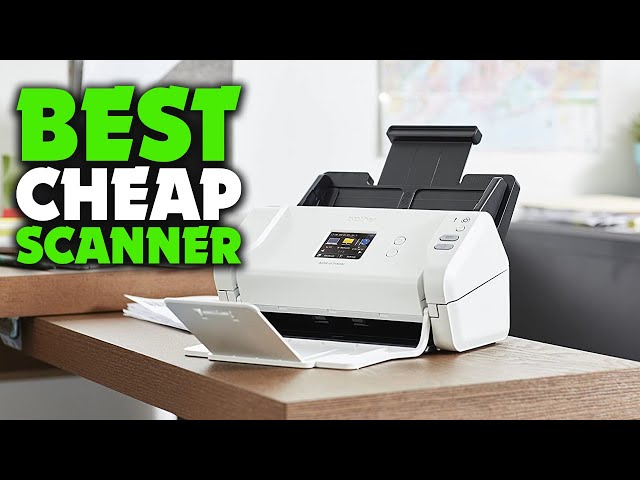 The Best Cheap Scanner In 2023 | Reviews by Buying Guide