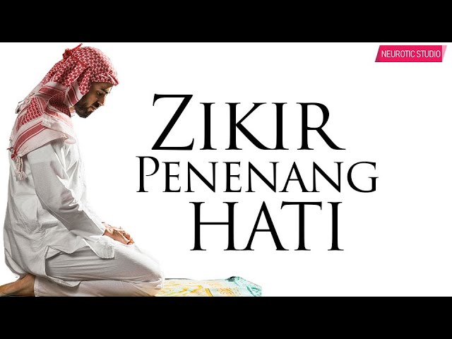 Hilangkan Stress - Zikir Penenang Hati & Mengalirkan Air Mata