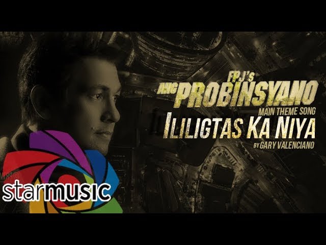 Ililigtas Ka Niya - Gary Valenciano (Lyrics) | "Ang Probinsyano" OST