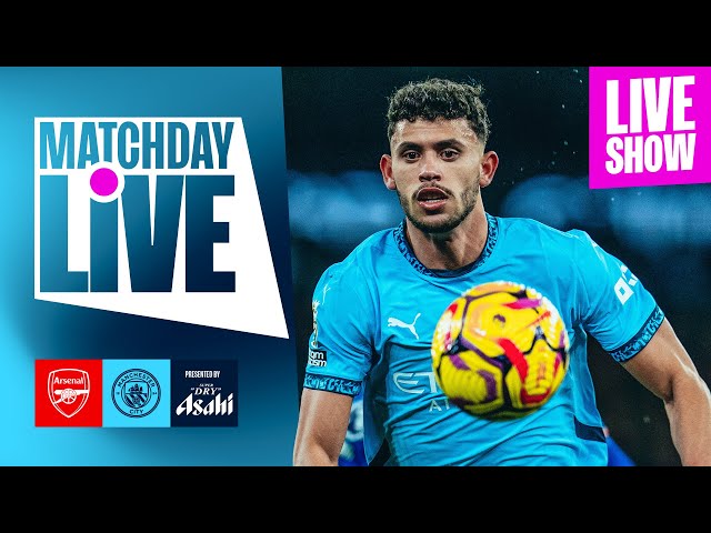 MATCHDAY LIVE! MAN CITY TRAVEL TO ARSENAL IN HUGE PREMIER LEAGUE CLASH! | Arsenal v Man City