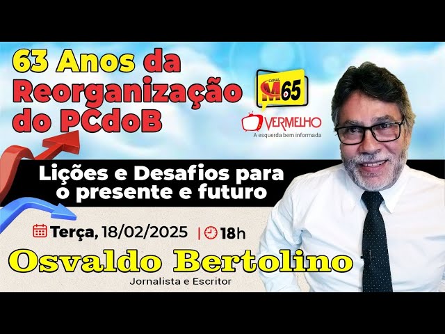 63 ANOS DA REORGANIZAÇÃO DO PARTIDO COMUNISTA: LICÕES E DESAFIOS