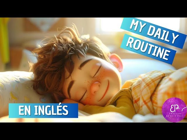 MI RUTINA DIARIA EN INGLÉS / MY DAILY ROUTINE