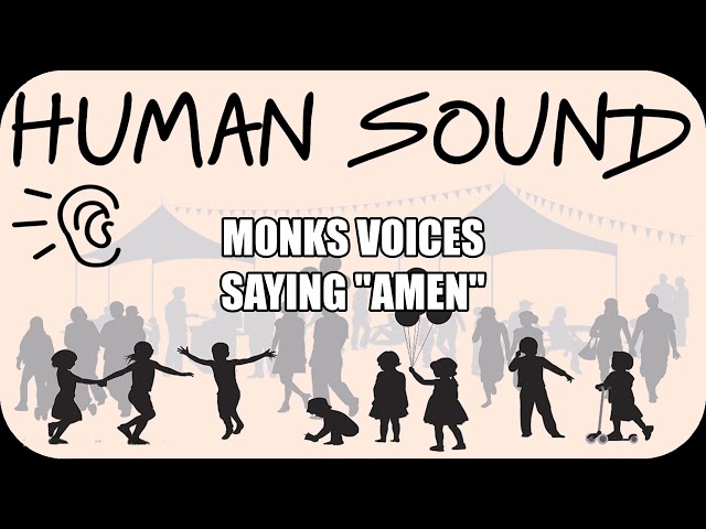 Human Sound | Monks Voices Saying "Amen"