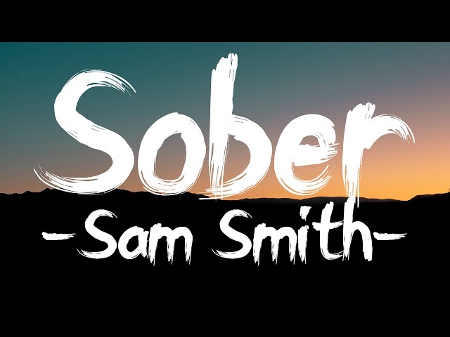 Sam Smith - Sober (Lyrics)