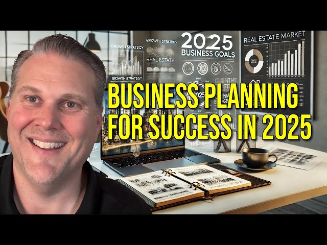 Master Your Real Estate Business | 2025 Business Planning Clinic for Explosive Growth