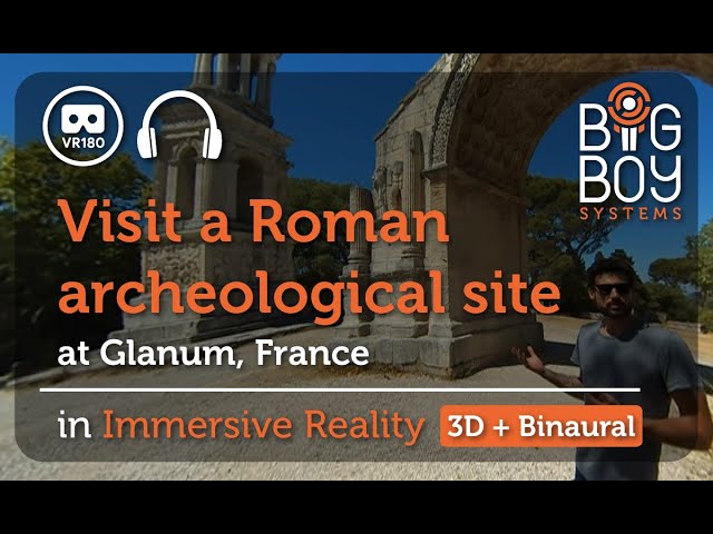 2000 years back in time! - Immerse into the archeological site of Glanum [3D + Binaural]