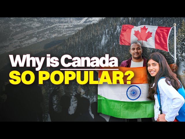 Why is Canada so popular among Indian Students | Employment, PR, Top Colleges