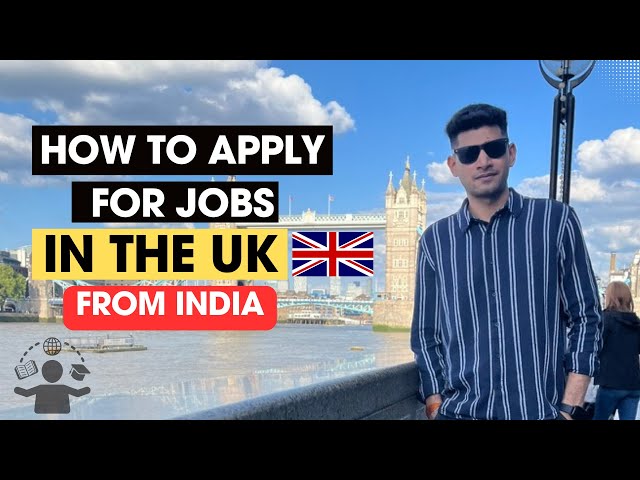 🇬🇧How to Get Jobs in the UK from India  | Step-by-Step Guide 🌍💼