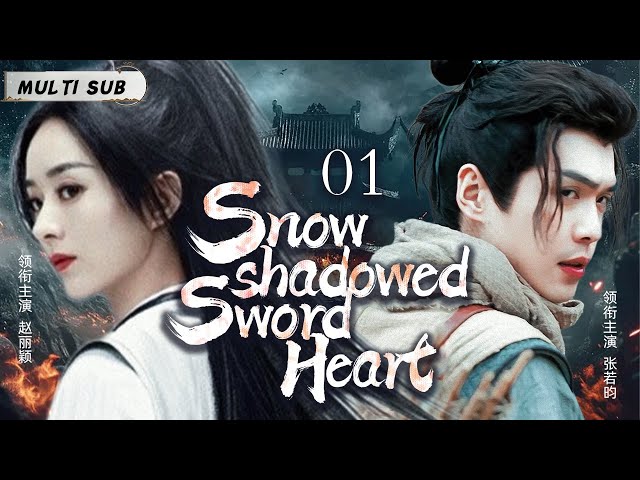 MUTLISUB【Snow shadowed Sword Heart】▶EP 01 💋Zhao Liying Zhang Ruoyun Xiao Zhan  Yang Yang   ❤️Fandom