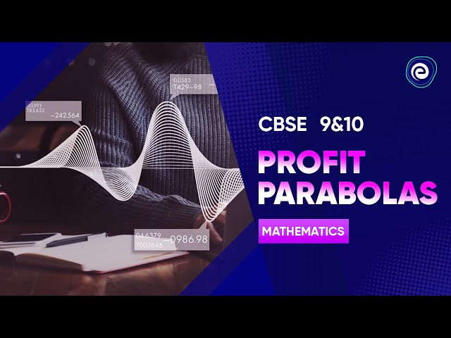 Profit Parabolas | Mathematics | CBSE Class 10 | Embibe: Achieve CBSE Class 9&10