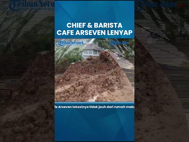 PENAMPAKAN Cafe Arseven yang Hilang Tersapu Longsor Cipanas Gempa Cianjur, Chief & Barista Lenyap