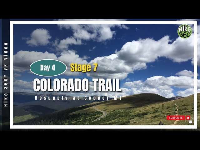 Stage 7, Day 4 on the Colorado Trail, Resupply at Copper Mt. (Hike 360° VR Video)